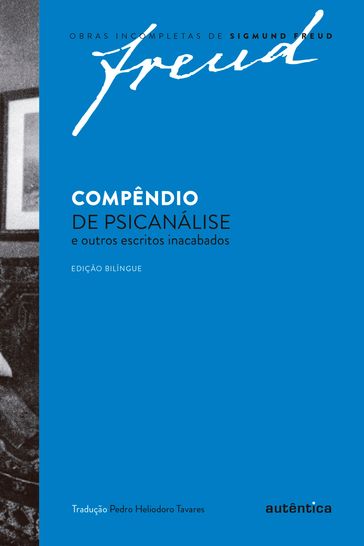 Compêndio de psicanálise e outros escritos inacabados - Freud Sigmund