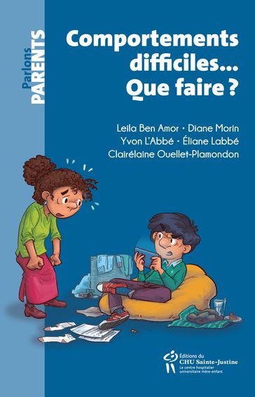 Comportements difficiles... Que faire ? - Clairélaine Ouellet-Plamondon - Diane Morin - Leila Ben Amor - Yvon L