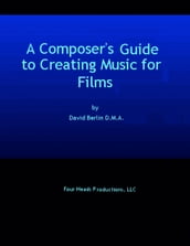 A Composer s Guide to Creating Music for Films