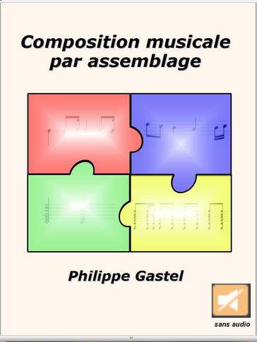 Composition musicale par assemblage - Philippe GASTEL