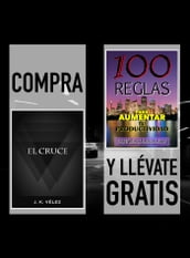 Compra EL CRUCE y llévate gratis 100 REGLAS PARA AUMENTAR TU PRODUCTIVIDAD