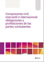 Compraventa civil, mercantil e internacional: obligaciones y prohibiciones para las partes contratantes