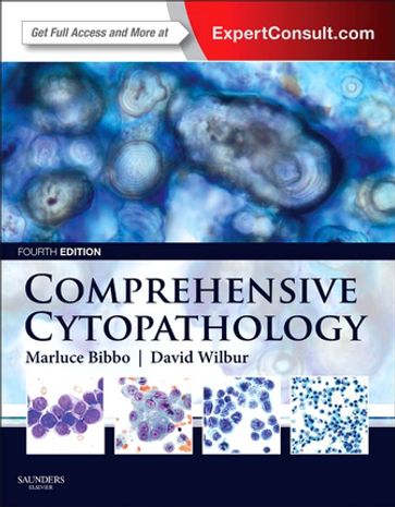 Comprehensive Cytopathology E-Book - MD  ScD  FIAC  FASCP Marluce Bibbo - MD David Wilbur