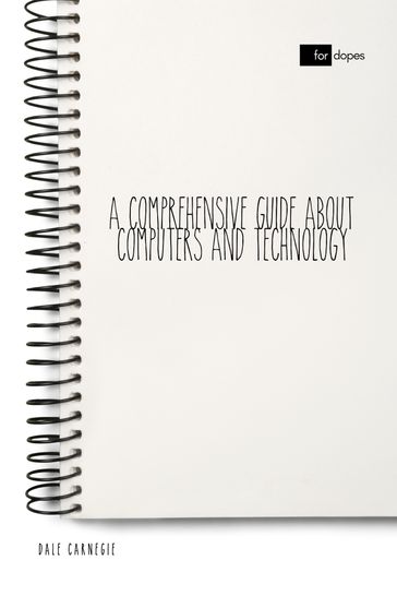 A Comprehensive Guide About Computers and Technology - Dale Carnegie - Sheba Blake