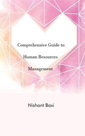 Comprehensive Guide To Human Resources Management