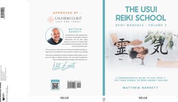 A Comprehensive Guide To Usui Reiki 3. The Third Degree Of Reiki Energy Healing - Matthew Giles Barnett