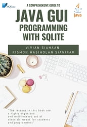 A Comprehensive Guide to Java GUI Programming with SQLite