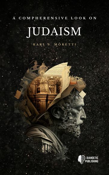 A Comprehensive Look on Judaism - Karl S. Moretti