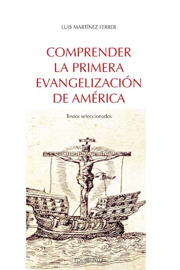 Comprender la primera Evangelización de América - Luis Martínez Ferrer