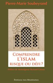 Comprendre l Islam, risque ou défi ?