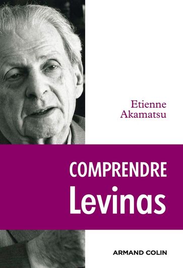Comprendre Levinas - Étienne Akamatsu