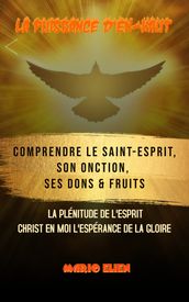 Comprendre le Saint-Esprit, son onction, ses dons, ses fruits