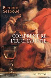 Comprendre l Eucharistie