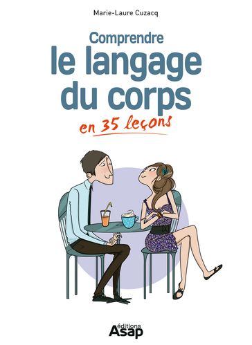 Comprendre le langage du corps en 35 leçons - Cuzacq Marie-Laure