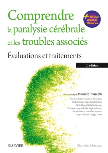 Comprendre la paralysie cérébrale et les troubles associés - Corinne Bernardeau - Elisabeth Cataix-Nègre - Isabelle Guillot - Michel Le Métayer - Véronique Leroy-Malherbe - Stéphane Marret - Michèle Mazeau - Finn Alain Svendsen - Georges Thuilleux - Philippe Toullet - Danièle Truscelli - Françoise De Barbot - Néjib Khouri - Pierre Gressens - Stéphane Rondeau - Amélie Colin - Brigitte Aupiais - Cif - Delphine Bonnichon - Eric Dessailly - Farid Hareb - Laure Nitschmann - Marie-Hélène Lecronier - Inès Marques - Thomas Roujeau - Ilona Alova - Nathalie Dorison - Aurélie Durufle - Benoît Nicolas - Philippe Gallien - alain JOUVE - Catherine Vanhulle - Sophie Achille - Victoria Gonzalez - Philippe Coubes - Ghislaine Mauclert