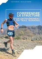 Comprendre la structure d un entraînement en Trail Running