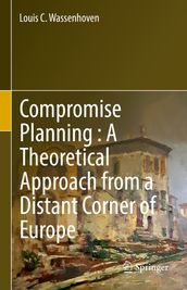 Compromise Planning : A Theoretical Approach from a Distant Corner of Europe