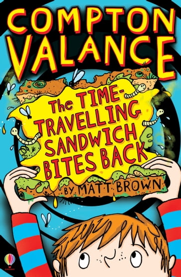 Compton Valance - The Time-travelling Sandwich Bites Back - Matt Brown