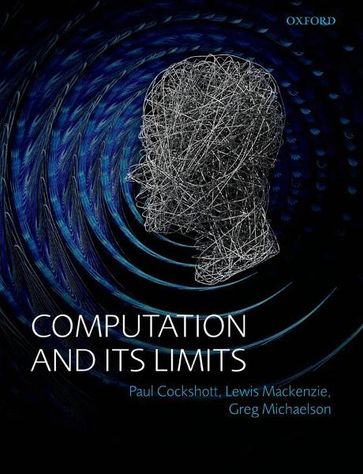 Computation and its Limits - Gregory Michaelson - Lewis M. Mackenzie - Paul Cockshott