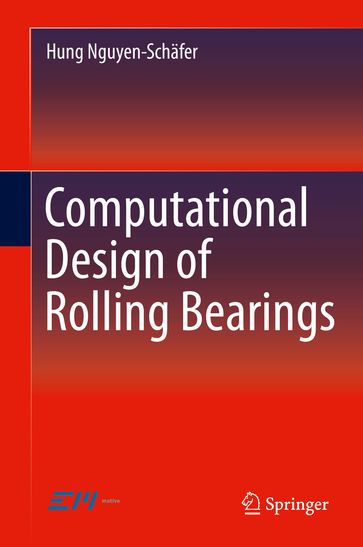 Computational Design of Rolling Bearings - Hung Nguyen-Schafer