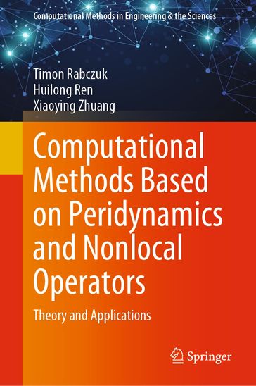 Computational Methods Based on Peridynamics and Nonlocal Operators - Timon Rabczuk - Huilong Ren - Xiaoying Zhuang