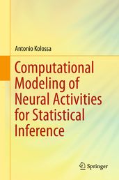 Computational Modeling of Neural Activities for Statistical Inference