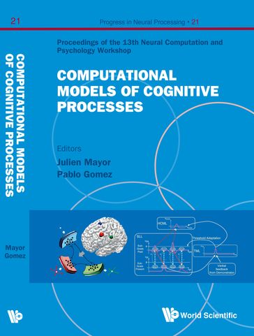 Computational Models Of Cognitive Processes - Proceedings Of The 13th Neural Computation And Psychology Workshop - Julien Mayor - Pablo Gomez