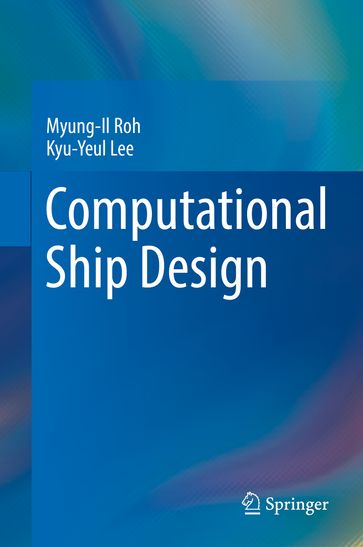 Computational Ship Design - Myung-Il Roh - Kyu-Yeul Lee