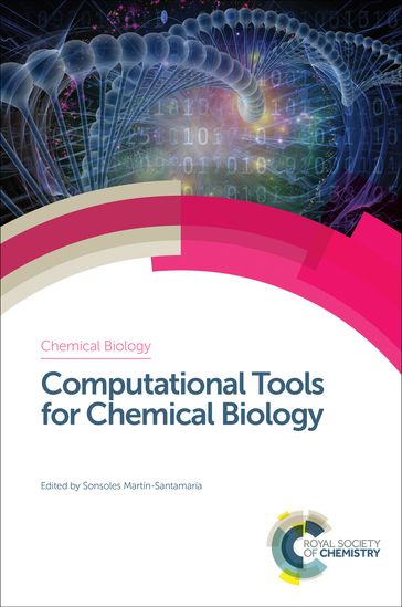 Computational Tools for Chemical Biology - Carmen Domene - Fernando Bresme - Francesca Fanelli - Giorgio Colombo - Gonzalo Jimenez-Oses - Jordi Mestres - Josep Maria Lluch Lopez - Kira J Weissman - Leif Eriksson - Marco De Vivo - Maurizio Botta - Modesto Orozco - Sonsoles Martín-Santamaría - Tom Brown