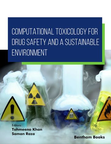 Computational Toxicology for Drug Safety and a Sustainable Environment - Tahmeena Khan - Saman Raza