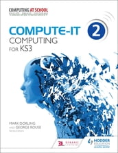 Compute-IT: Student s Book 2 - Computing for KS3