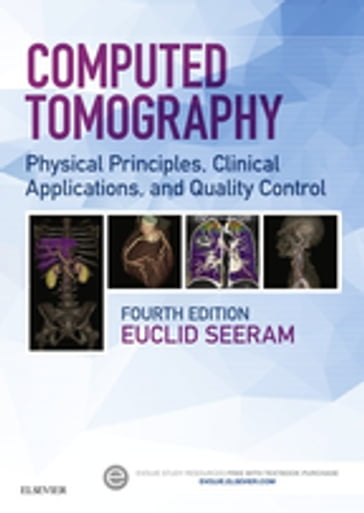 Computed Tomography - E-Book - Euclid Seeram - RT(R) - BSc - MSc - FCAMRT