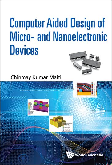 Computer Aided Design Of Micro- And Nanoelectronic Devices - Chinmay Kumar Maiti