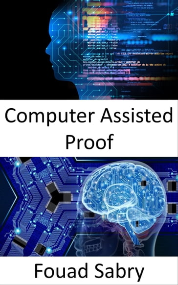 Computer Assisted Proof - Fouad Sabry