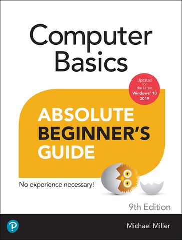 Computer Basics Absolute Beginner's Guide, Windows 10 Edition (includes Content Update Program) - Michael Miller