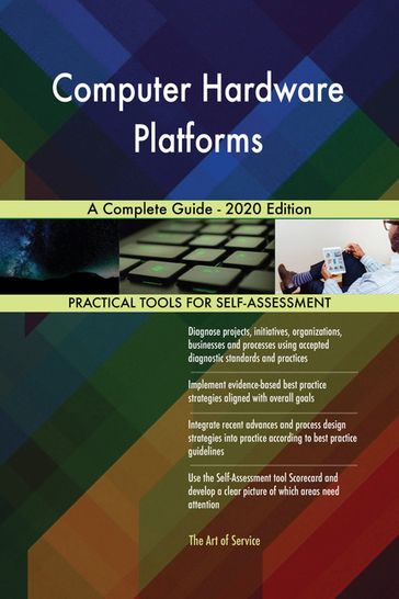 Computer Hardware Platforms A Complete Guide - 2020 Edition - Gerardus Blokdyk