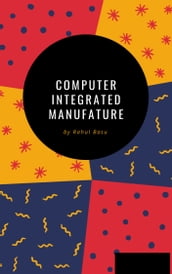 Computer Integrated Manufature
