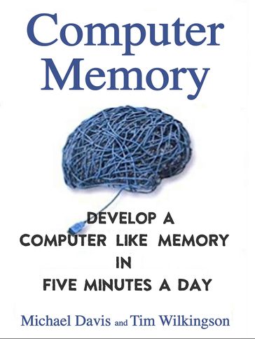 Computer Memory: - Michael Davis - Tim Wilkingson
