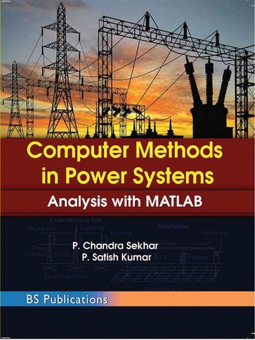 Computer Methods in Power Systems Analysis with MATLAB - Sekhar Chandra P. - Satish Kumar P.
