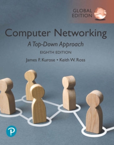 Computer Networking: A Top-Down Approach, Global Edition - James Kurose - Keith Ross