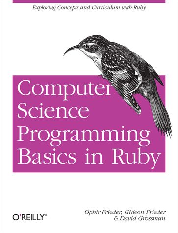 Computer Science Programming Basics in Ruby - David Grossman - Gideon Frieder - Ophir Frieder