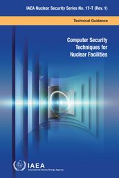 Computer Security Techniques for Nuclear Facilities