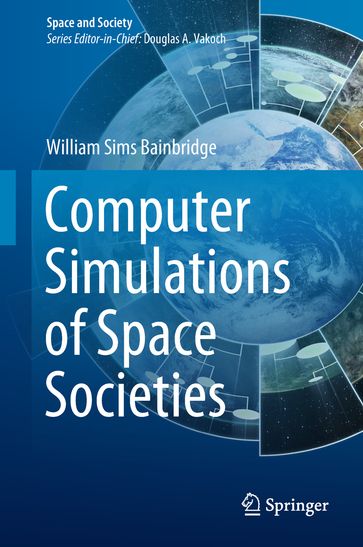 Computer Simulations of Space Societies - William Sims Bainbridge