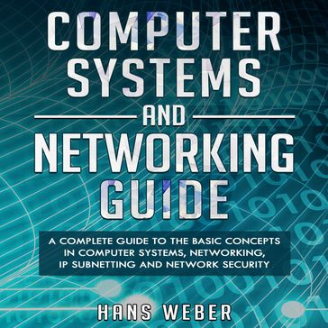 Computer Systems and Networking Guide - Hans Weber