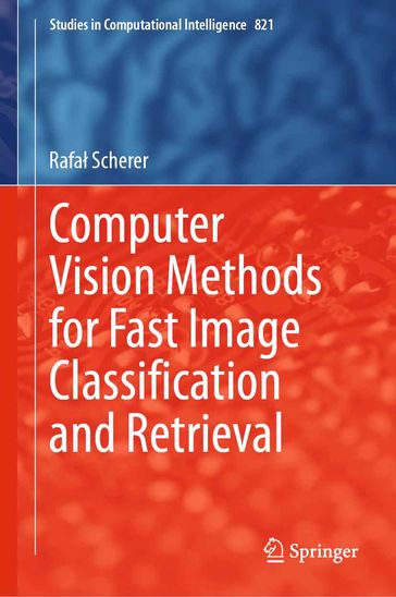 Computer Vision Methods for Fast Image Classication and Retrieval - Rafa Scherer