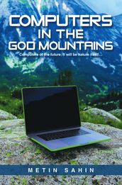 Computers in the God Mountains
