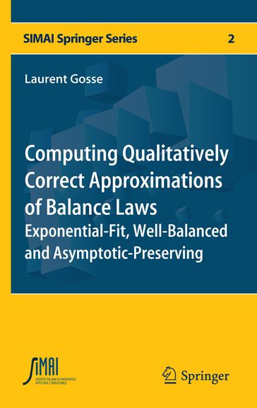 Computing Qualitatively Correct Approximations of Balance Laws - Laurent Gosse