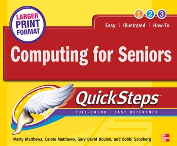Computing for Seniors QuickSteps - Marty Matthews - Carole Matthews - Gary David Bouton - Bobbi Sandberg