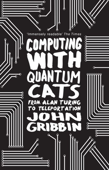 Computing with Quantum Cats - John Gribbin