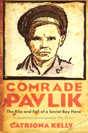 Comrade Pavlik - Catriona Kelly